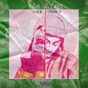 Pink Glass (feat. Trevor J) (Explicit)