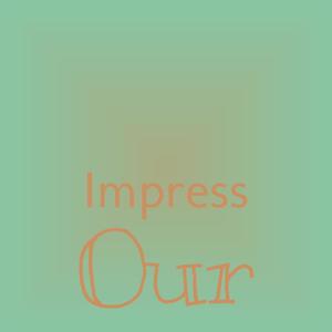 Impress Our