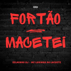 Fortão Macetei (Explicit)