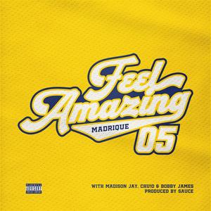 Feel Amazing (feat. Chu!o, Madison Jay & Bobby James) [Explicit]