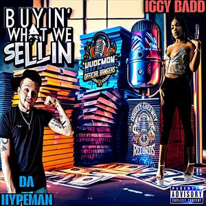 Buyin What We Sellin (feat. Iggy Badd) [Explicit]