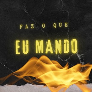 Faz o Que Eu Mando (Explicit)