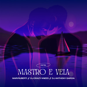 Mastro e Vela (Dj Anthony Garcia & Dj Crazy Knees Rmx)