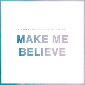 Make Me Believe