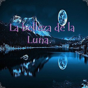 La belleza de la luna