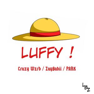 LUFFY ! (feat. Crazy Wzrd, Prof. Xay & Sk8Park) (Explicit)