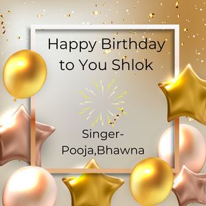 Happy Birthday To You Shlok