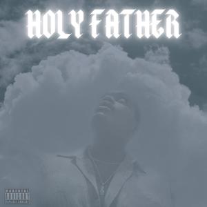 Holy Father (Explicit)