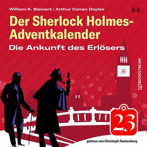 Die Ankunft des Erlösers (Der Sherlock Holmes-Adventkalender 23)