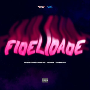 Fidelidade (Explicit)