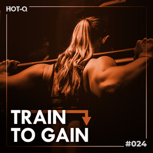 Train To Gain 024 (Explicit)