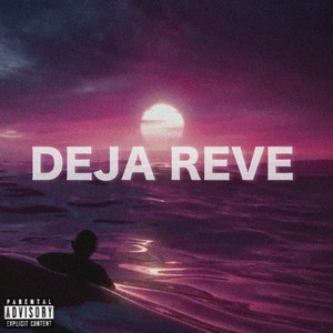 DEJA REVE (Explicit)