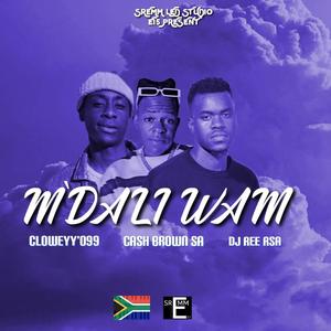 Cash Brown SA - M'dali wam (feat. Cloweyy'990 & Dj Ree RSA)
