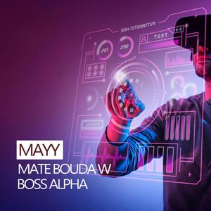 Mate boudaw (feat. Boss Alpha)