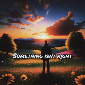 Something Isnt Right (Push Me Away) [Explicit]