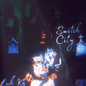 Switch city (Explicit)