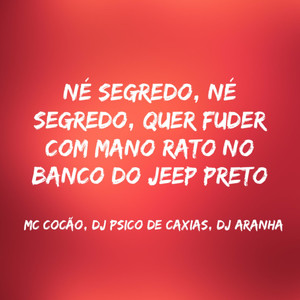 Né Segredo, Ne Segredo, Quer Fuder Com Mano Rato no Banco do Jeep Preto (Explicit)