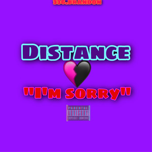 Distance(im Sorry) (Explicit)
