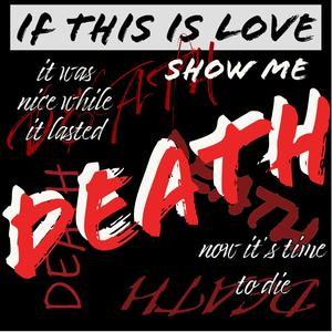 If This Is Love SHOW ME DEATH (Explicit)