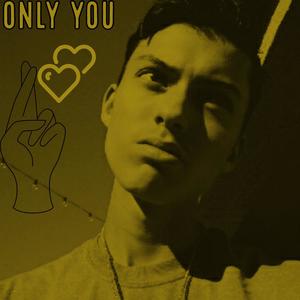 only you