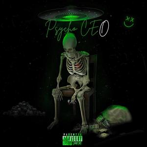 Psycho CEO (feat. DEANISTOXICC & AMGSIX) [Explicit]