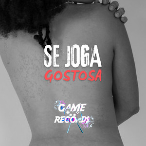 Se Joga Gostosa (Explicit)