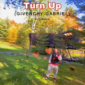 Turn Up! (GIVENCHY GABRIEL) [Explicit]