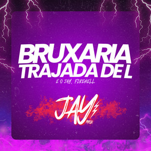 BRUXARIA TRAJADA DO L (Explicit)