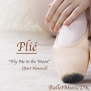 Plié (Fly Me to the Moon) [Jazz Music for Ballet Class]