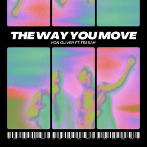 THE WAY YOU MOVE (feat. TESSAH)