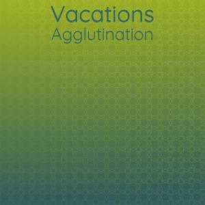 Vacations Agglutination