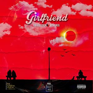 Girlfriend(feat. Dynami8) (Explicit)