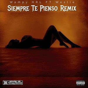 Siempre Te Pienso (Remix) [Explicit]