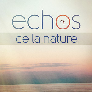 Echos de la nature (Ambiances et sons de la nature)