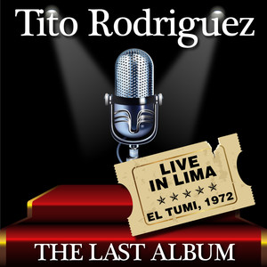 Tito Rodríguez: Live In Lima, The Last Album (Live)