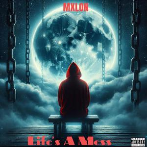 Life's A Mess (Explicit)