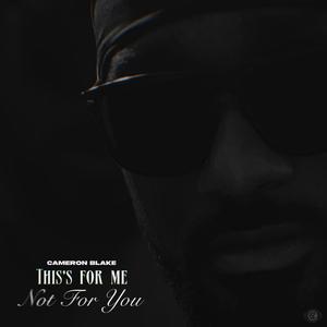 This's For Me, Not For You (Explicit)