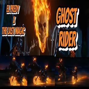 Ghost Rider (feat. El predy & The last magic) [Explicit]