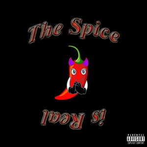 The Spice Is Real (Explicit)
