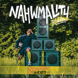 Nahwmality Riddim (Explicit)