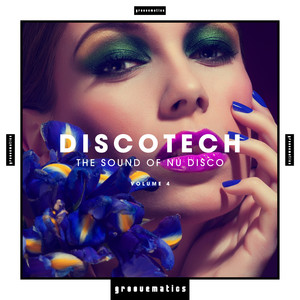 Discotech - The Sound of Nu Disco, Vol. 4