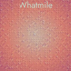 Whatmile