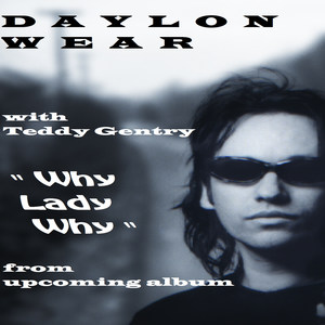 Why Lady Why(feat. Teddy Gentry)