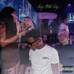 EVERY OTHER DAY (Explicit)