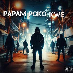 PAPAM POKO KWÈ (feat. Aparans Sikilè & DBA) [Explicit]