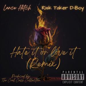 Hate It Or Love It (feat. RiskTaker D-Boy) [Remix] [Explicit]