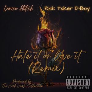 Hate It Or Love It (feat. RiskTaker D-Boy) (Remix|Explicit)
