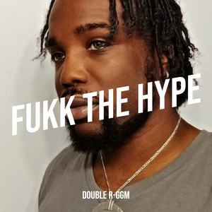 Fukk the Hype (Explicit)