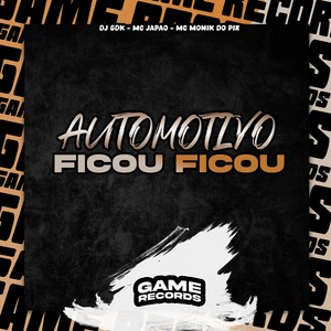 Automotivo Ficou Ficou (Explicit)