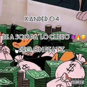 XANDER 04 -DE A 500 PA LO CUERO PRO ON BEAZT (feat. ON BEAZT) (Explicit)
